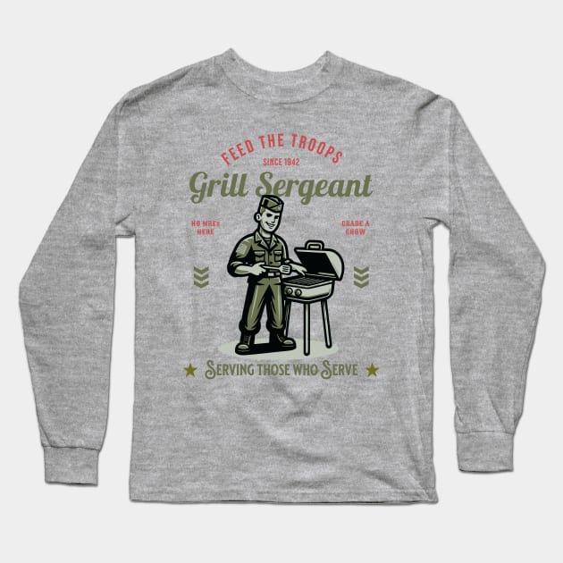 Grill Sergeant, No MREs here, Grade A Chow, Serving Those Who Serve Long Sleeve T-Shirt by Blended Designs